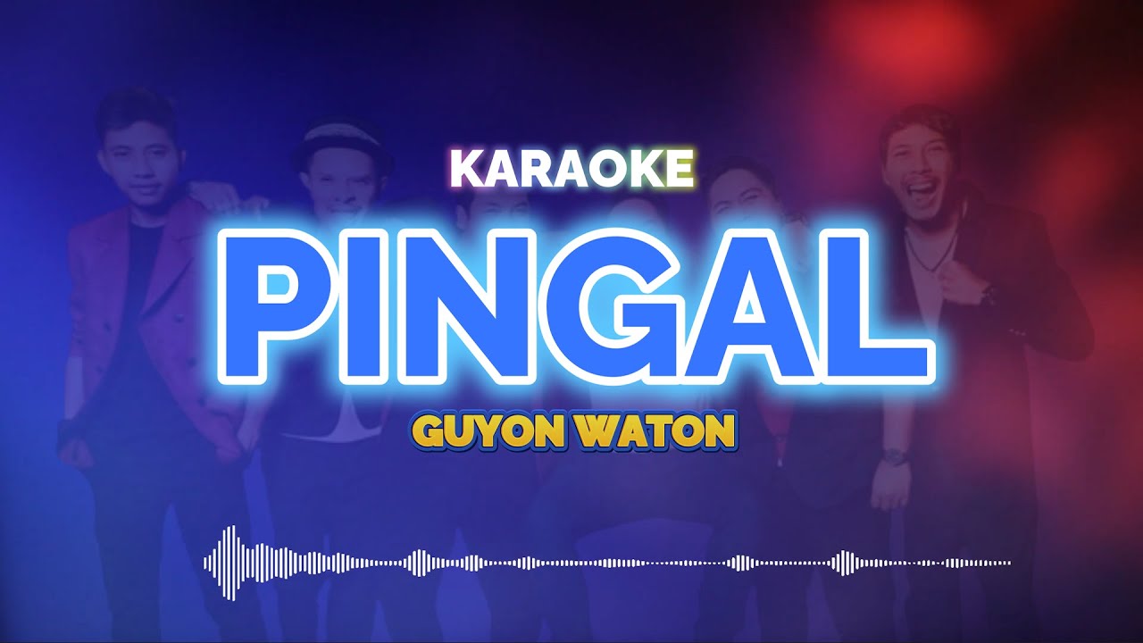 Pingal Karaoke - Guyon Waton | KaroKoe Musik