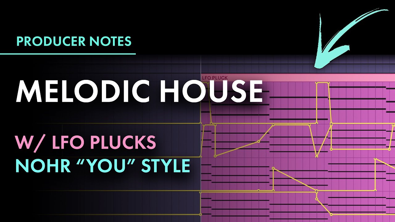 MELODIC HOUSE with LFO Plucks like NOHR 