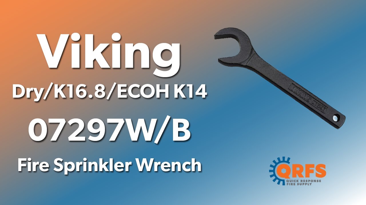 Viking Dry/K16.8/ECOH K14 | 07297W/B | Sprinkler Wrench Intro | Fire Sprinkler Installation | QRFS
