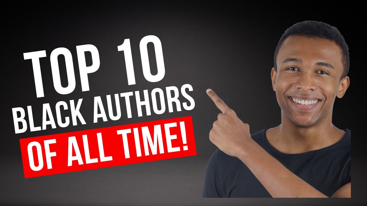Who Are the Most Impactful Black Authors? Unveiling the Top 10 - #1 Will SURPRISE You!😲