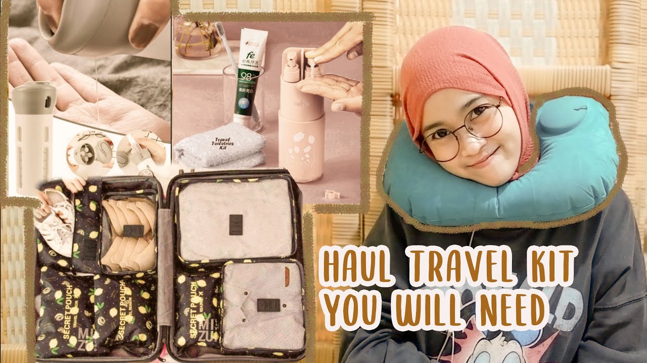 HAUL TRAVEL KIT & ORGANIZER | yang mau traveling wajib nonton nih!