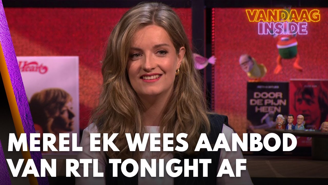 Merel Ek wees aanbod van RTL Tonight af: 'Heb het hier veel te erg naar mijn zin' | VANDAAG INSIDE