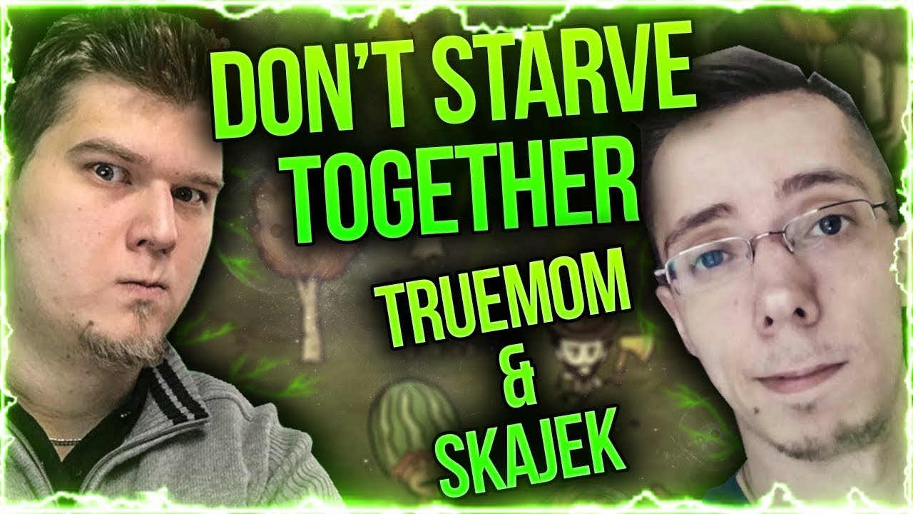 Wariaty grajo: Dont Starve Together #4 /w TrueMom |Skajek