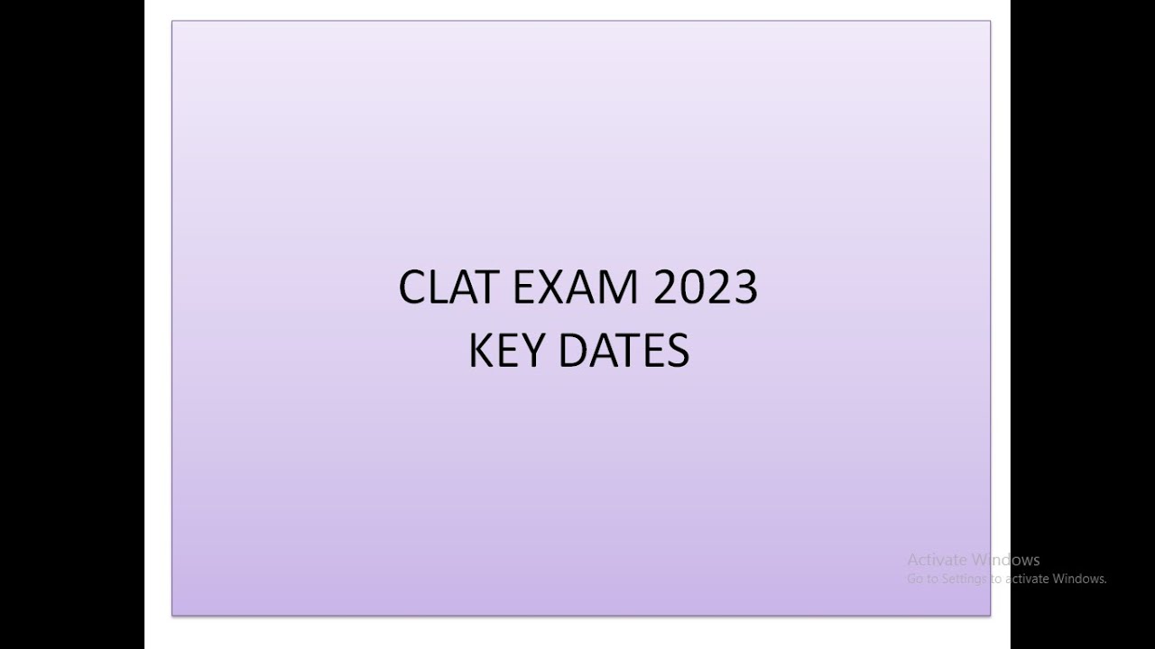 CLAT EXAM IMPORTANT KEY DATES 2023