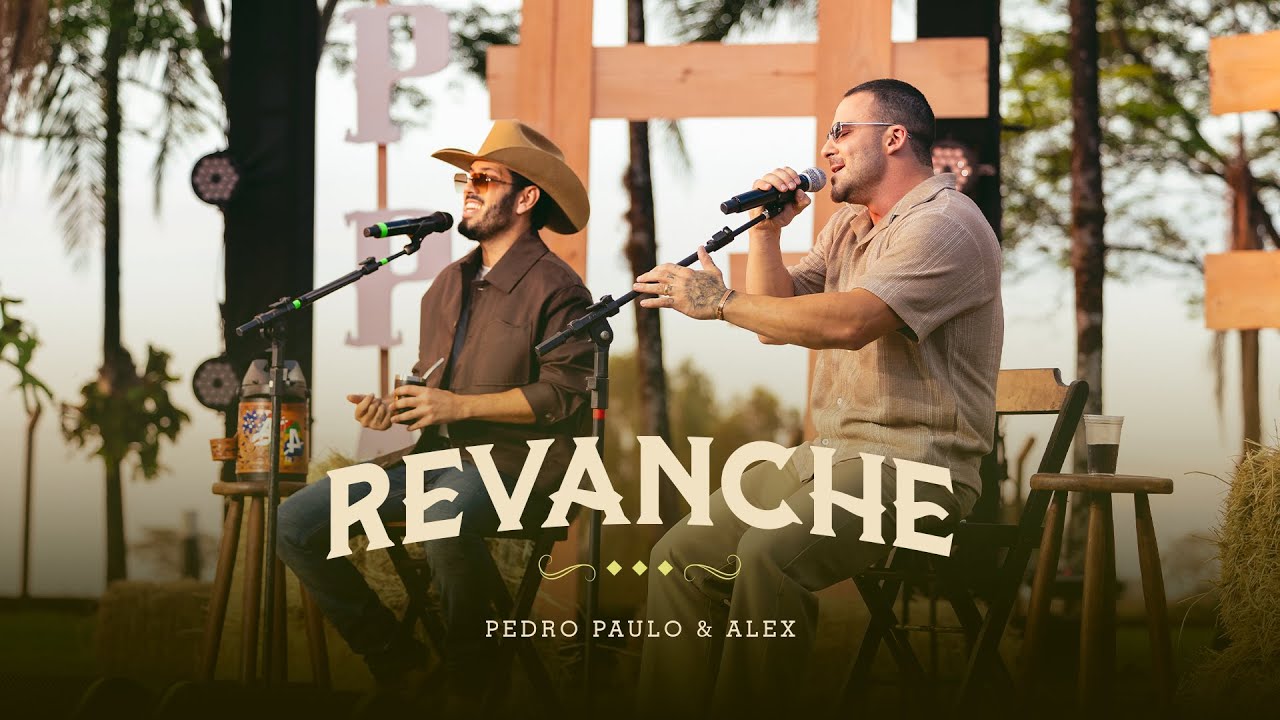 Pedro Paulo & Alex - Revanche (Ao Vivo) [PPA Ac&uacute;stico Sem Limites]