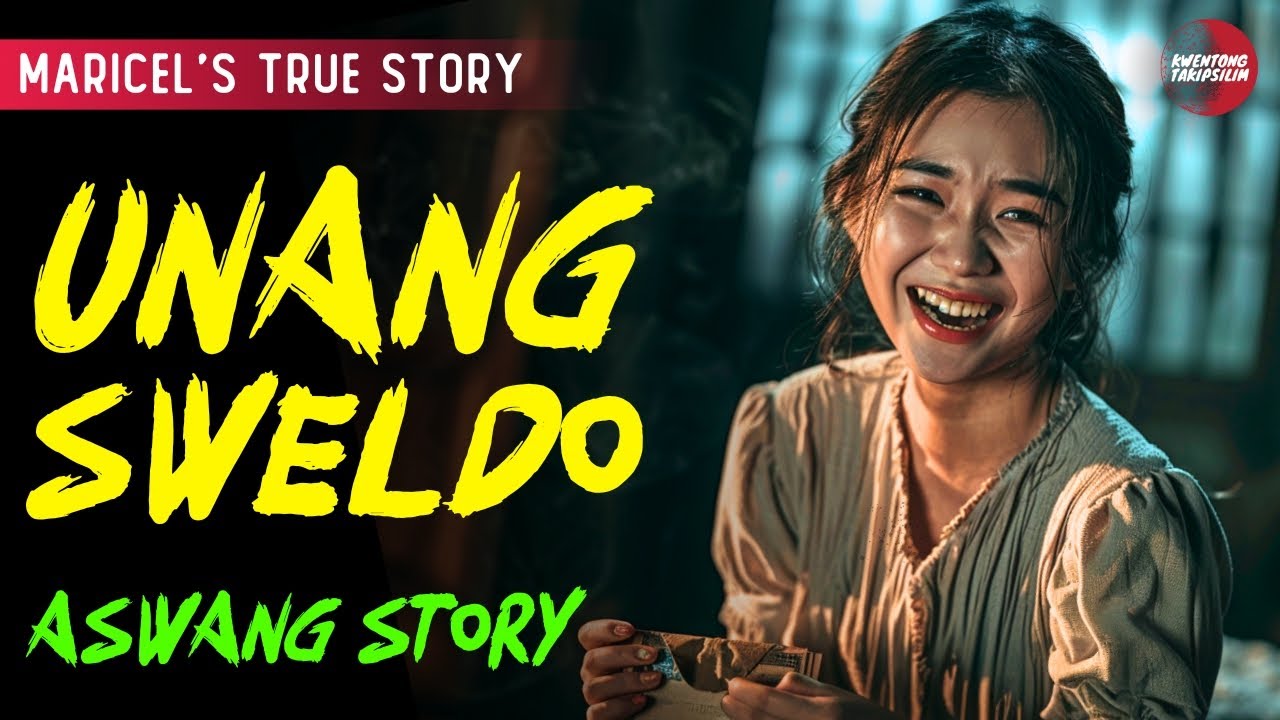 UNANG SWELDO | ASWANG TRUE STORY