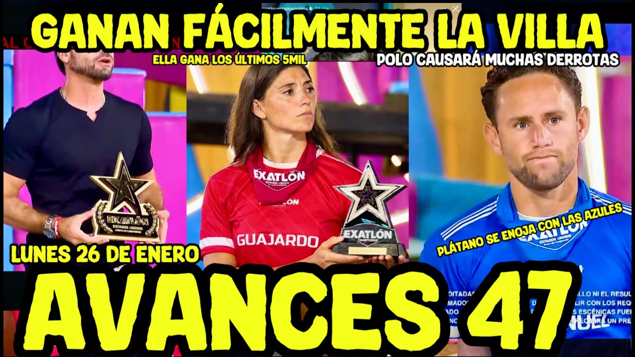 EXATLON ESTADOS UNIDOS EEUU AVANCES (CAPITULO 47) ganan la villa pero