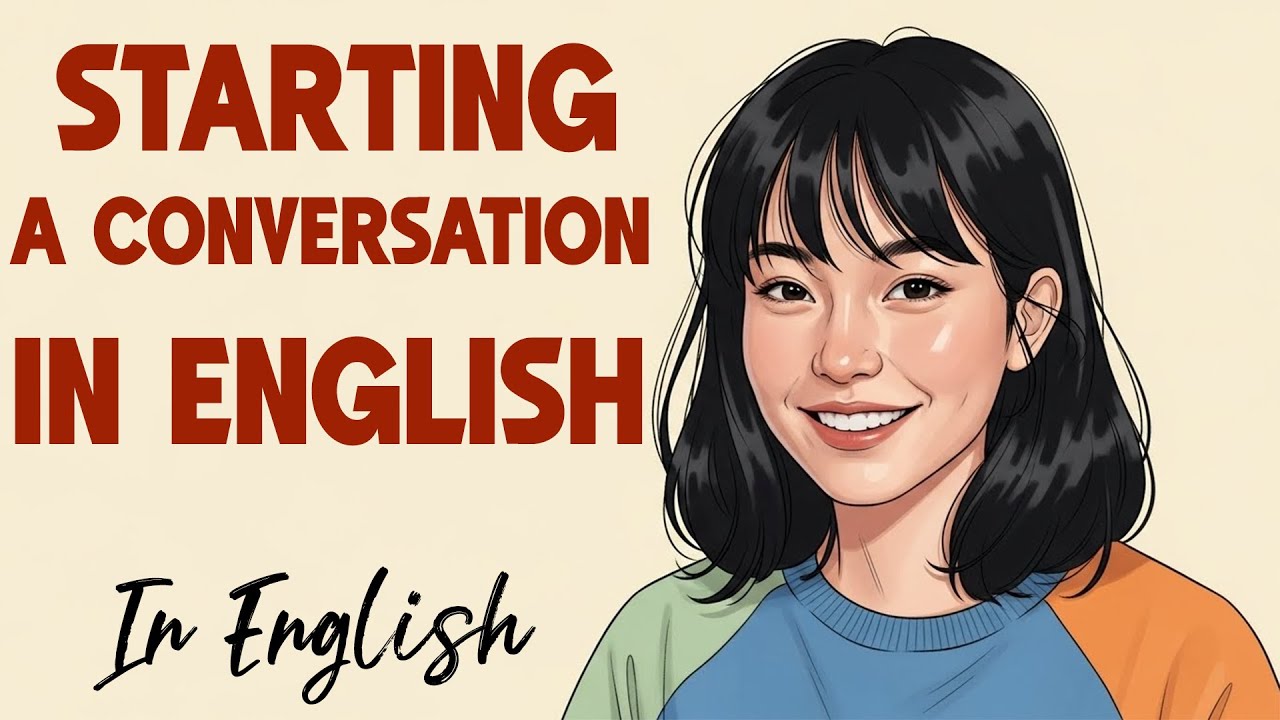 Starting a Conversation in English - practice English conversation