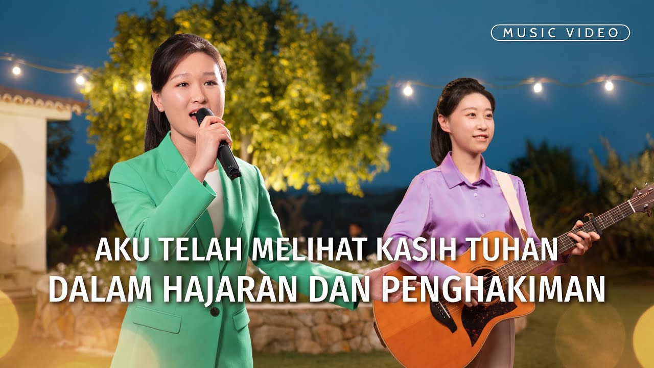 Lagu Rohani | Aku Telah Melihat Kasih Tuhan dalam Hajaran dan Penghakiman