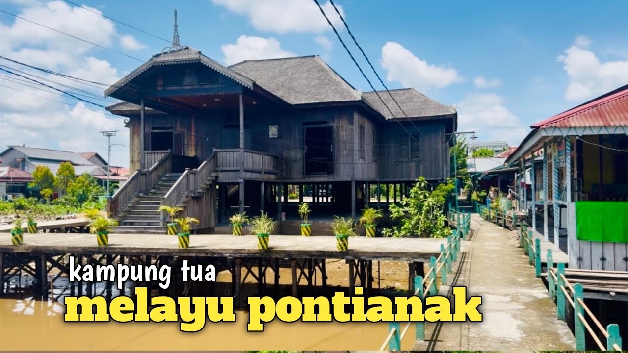 Mengenal lebih dekat perkampungan tua warga melayu pontianak