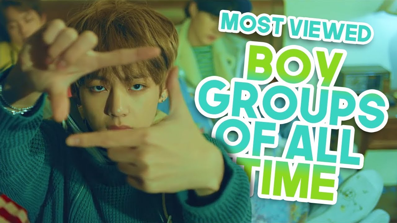 MOST VIEWED KPOP BOY GROUPS MUSIC VIDEOS OF ALL TIME