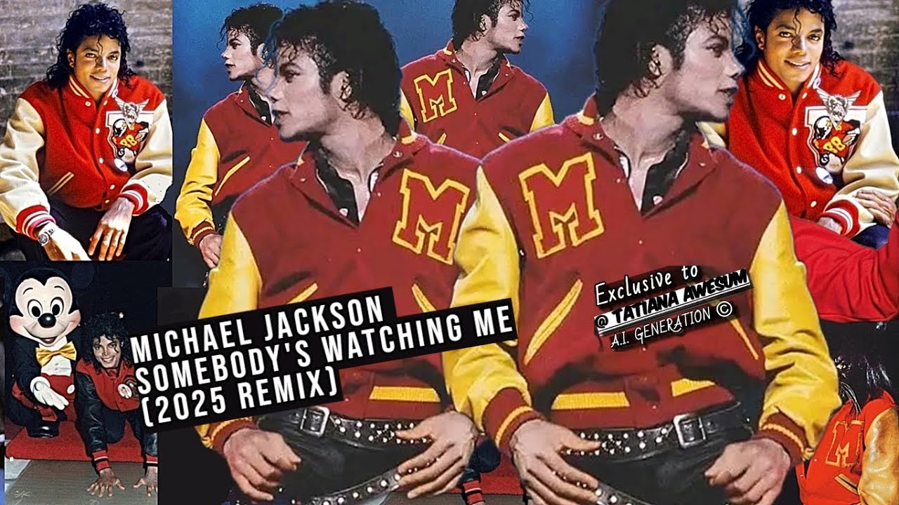Michael Jackson - Somebody's Watching Me [2025 ReMix]