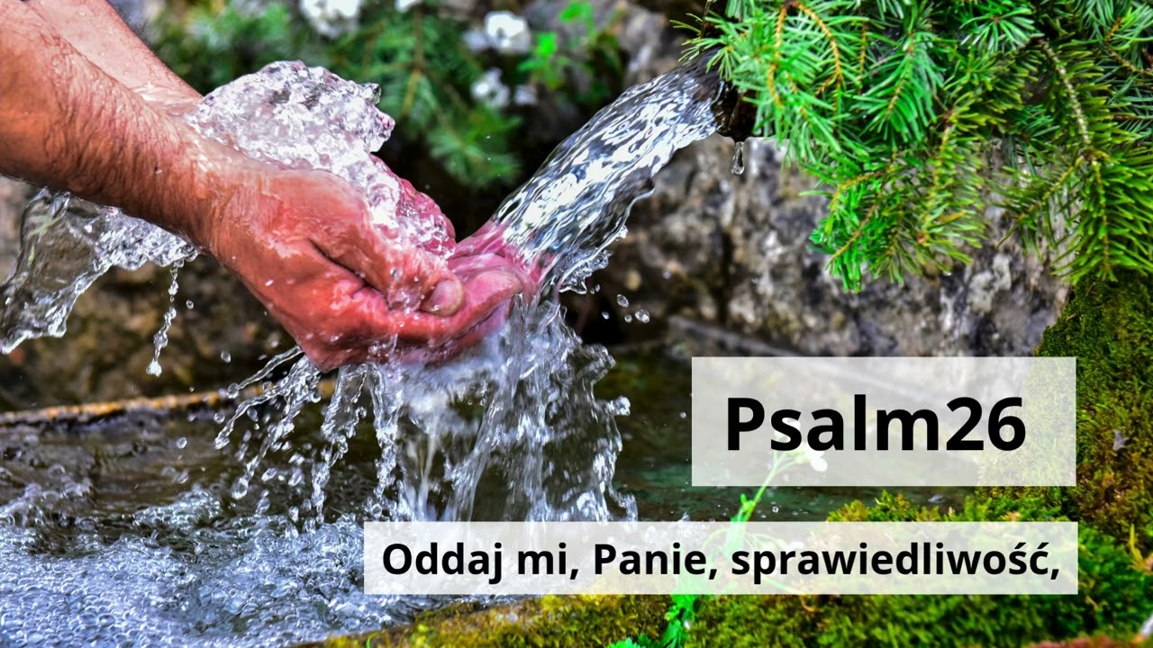 Psalm26  (śpiewany)- Oddaj mi Panie sprawiedliwość