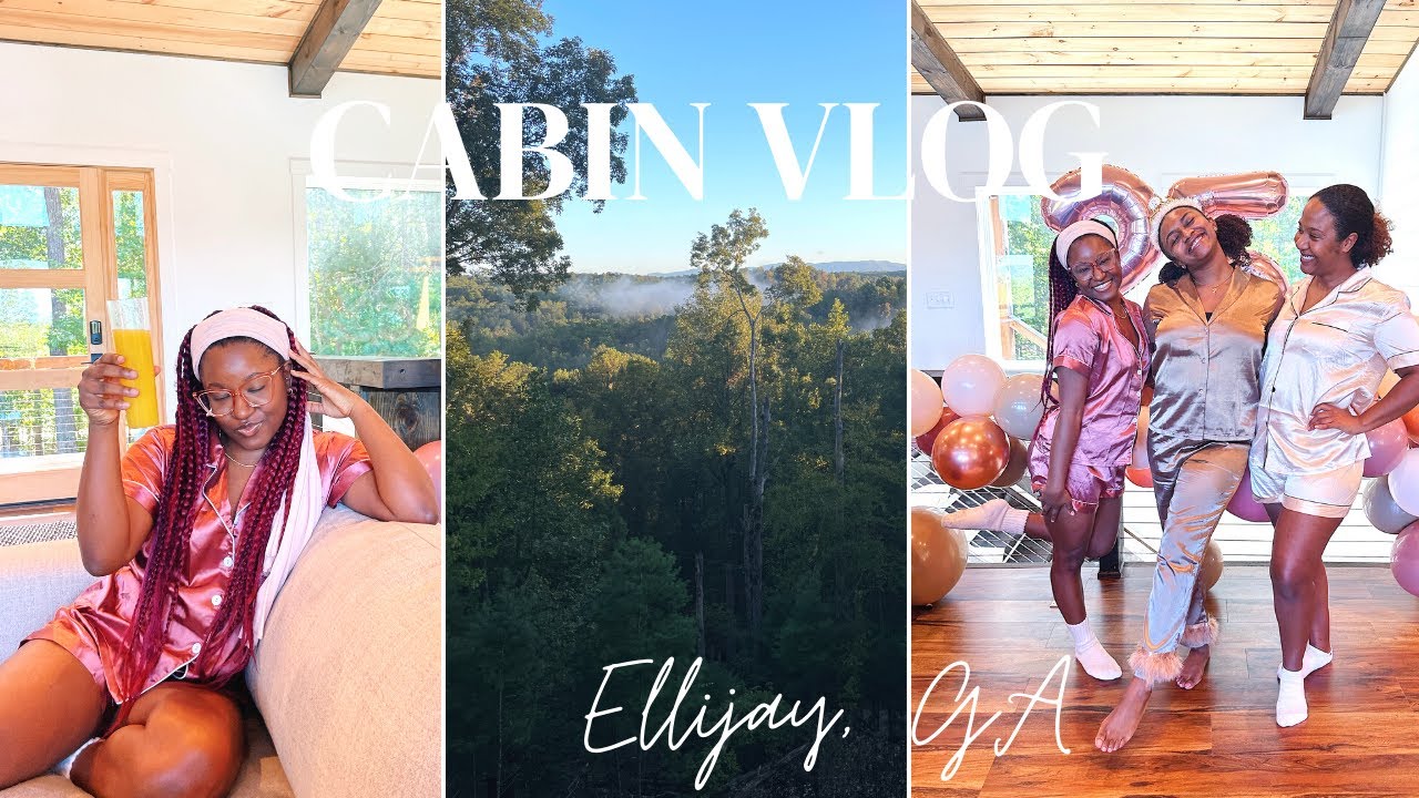 CABINS VLOG || Girls Trip to Ellijay, GA