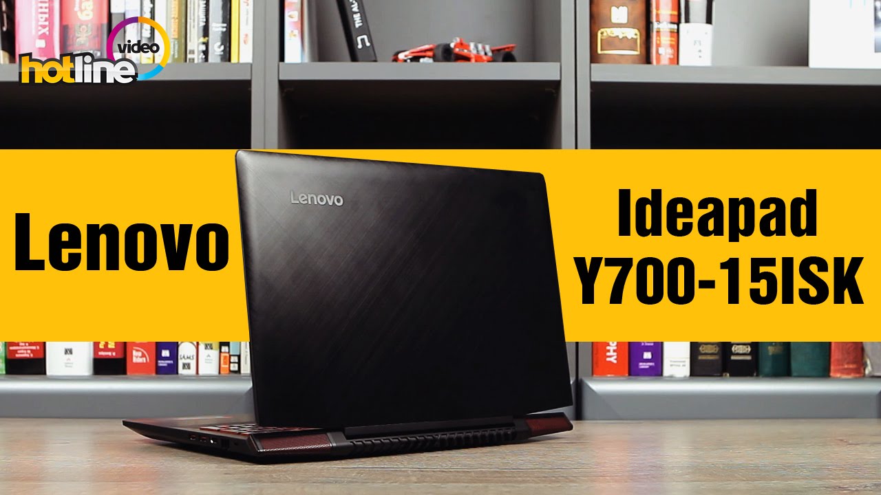 Lenovo Ideapad Y700-15ISK – обзор игрового ноутбука