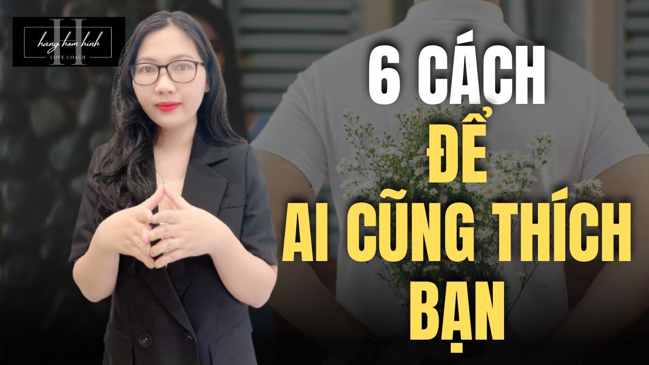 Cách Để Ai Cũng Thích Bạn ! || Hằng Hóm Hỉnh
