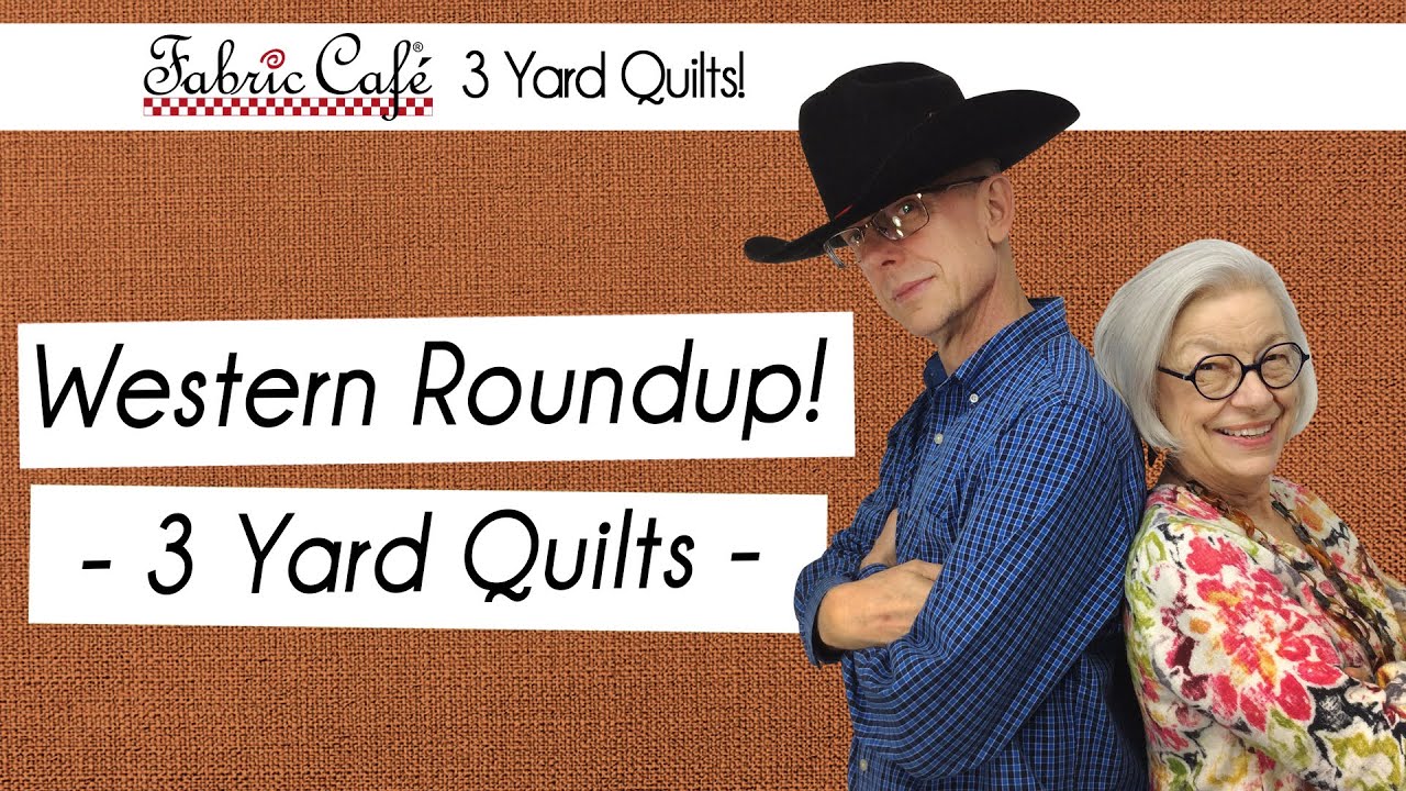 Western Roundup! - Fabric Cafe 3 Yard Quilts - Patterns and Books