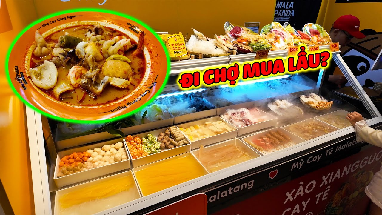 Đến Lẩu Mala Panda Lần Đầu Đi Lựa Đồ Ăn Cân Ký Làm Tô Lẩu Siêu Cay.