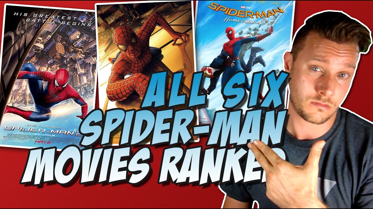 All 6 Spider-Man Movies Ranked From Worst to Best (w/  Spider-Man: Homecoming)