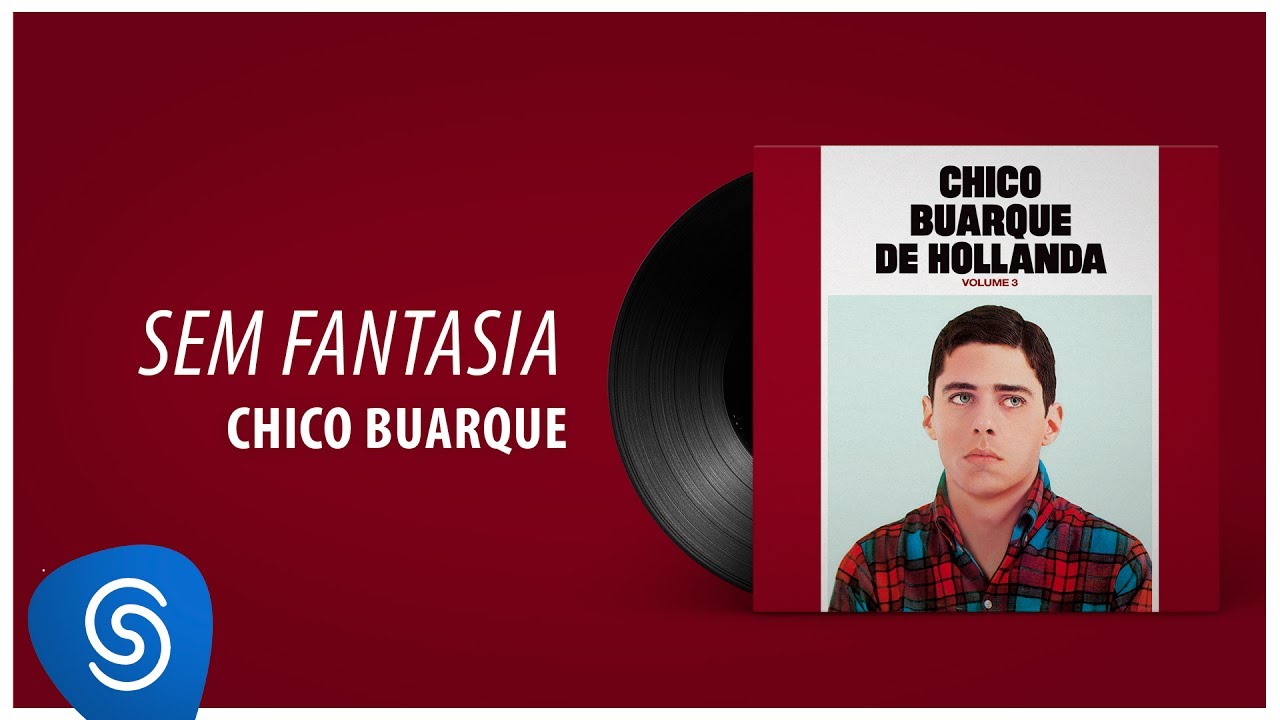 Chico Buarque - Sem Fantasia (Chico Buarque, Vol. 3) [Áudio Oficial]