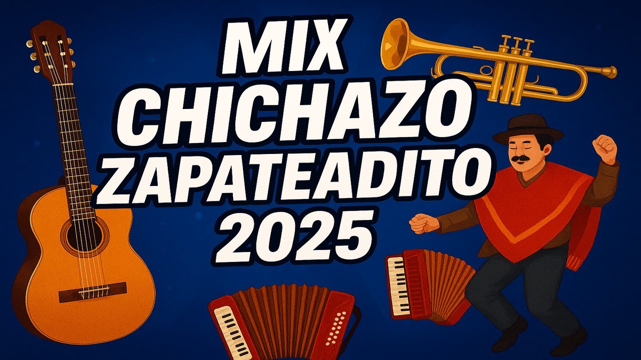 MIX CHICHAZO ZAPATEADITO 2025  - MUSICA ECUATORIANA - SOLO EXITOS CHICHA  - MEGAMIX - SANJUANITOS