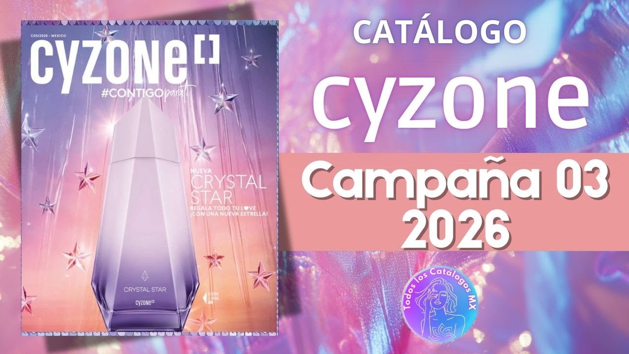 🌟💫 CAT&Aacute;LOGO CYZONE CAMPA&Ntilde;A 03 2026 | NUEVA FRAGANCIA CRYSTAL STAR 💫🌟M&Eacute;XICO
