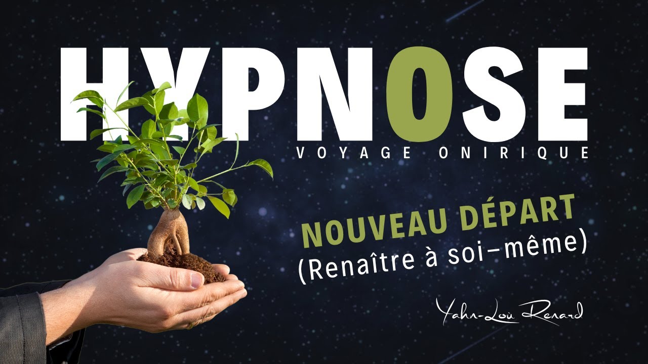 HYPNOSE - Nouveau Départ - Voyage Onirique