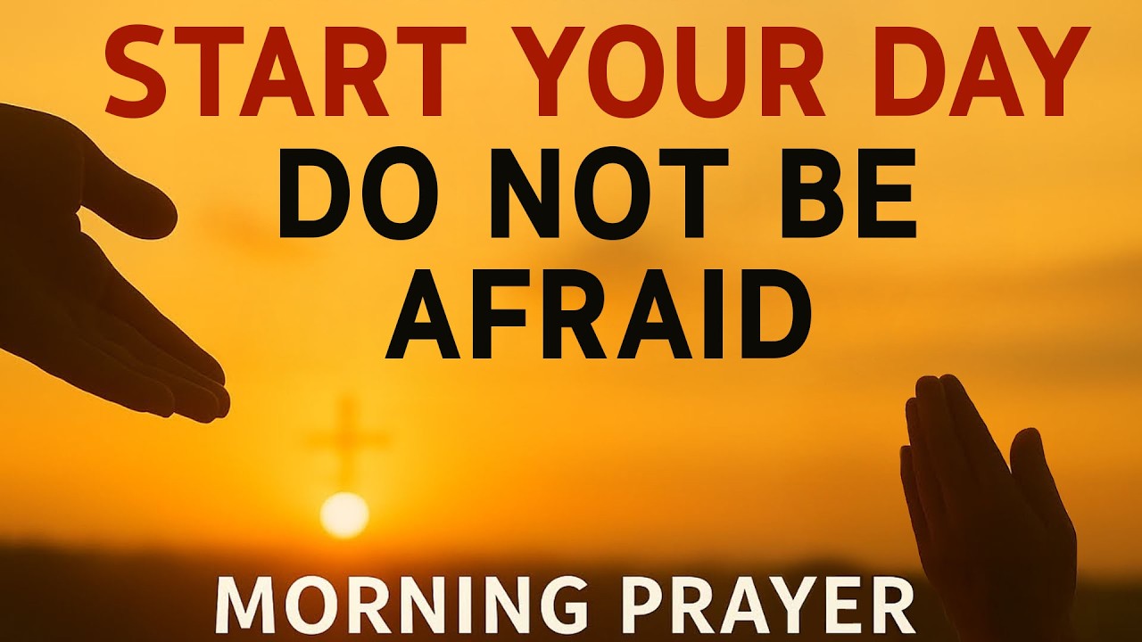 Start Your Day Without Fear | Morning Prayer With Joshua 1:9