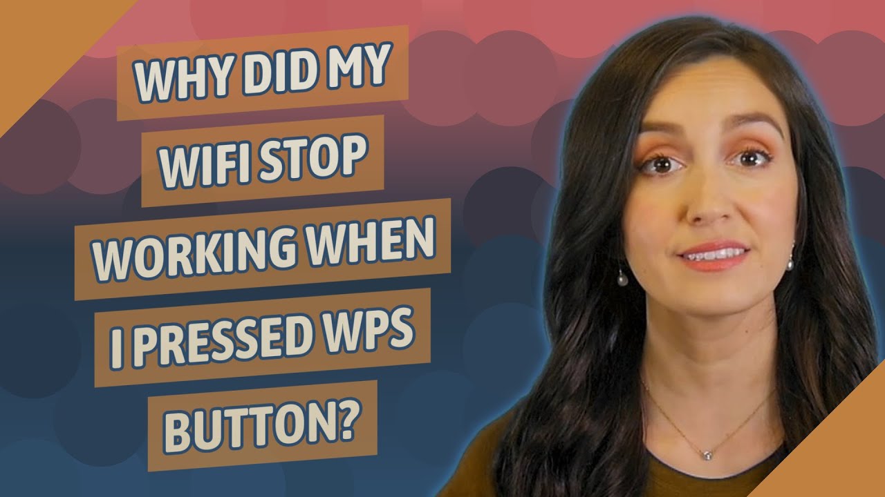 Why did my WiFi stop working when I pressed WPS button?