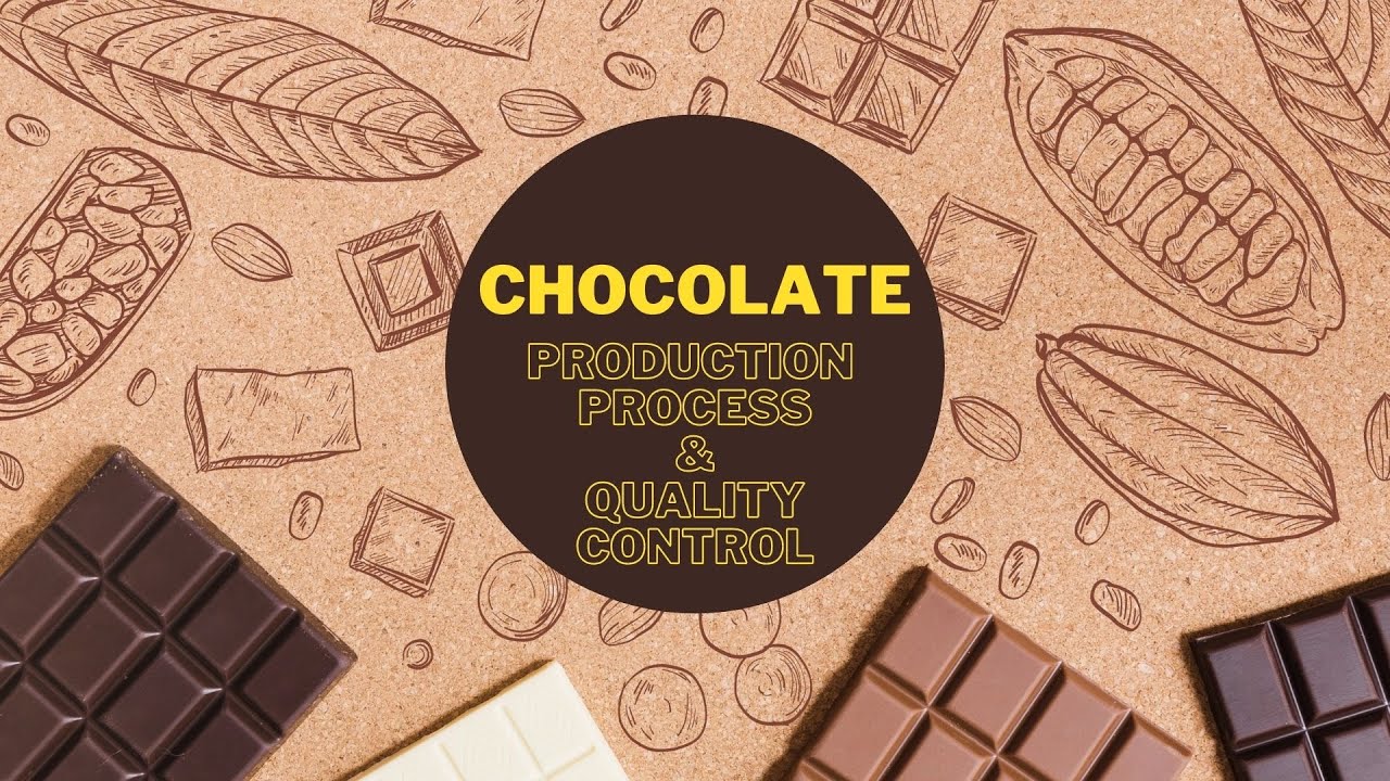 Chocolate || Production Process and Quality Control
