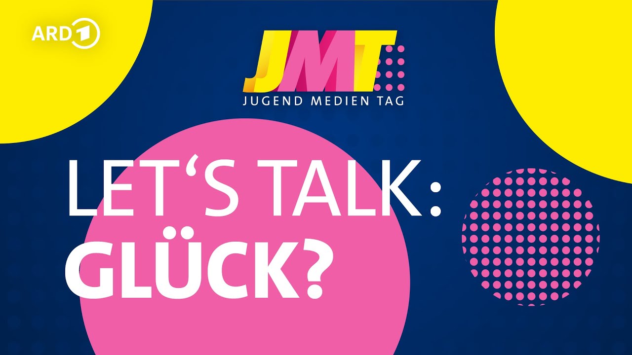 LET'S TALK: GLÜCK?! | ARD Jugendmedientag 21