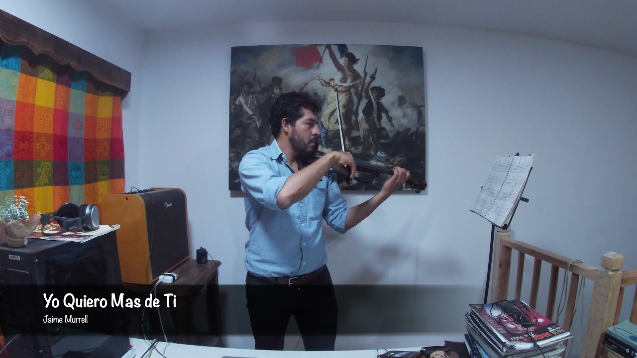 Yo Quiero Mas de Ti - Cover Violin - Jaime Murrell
