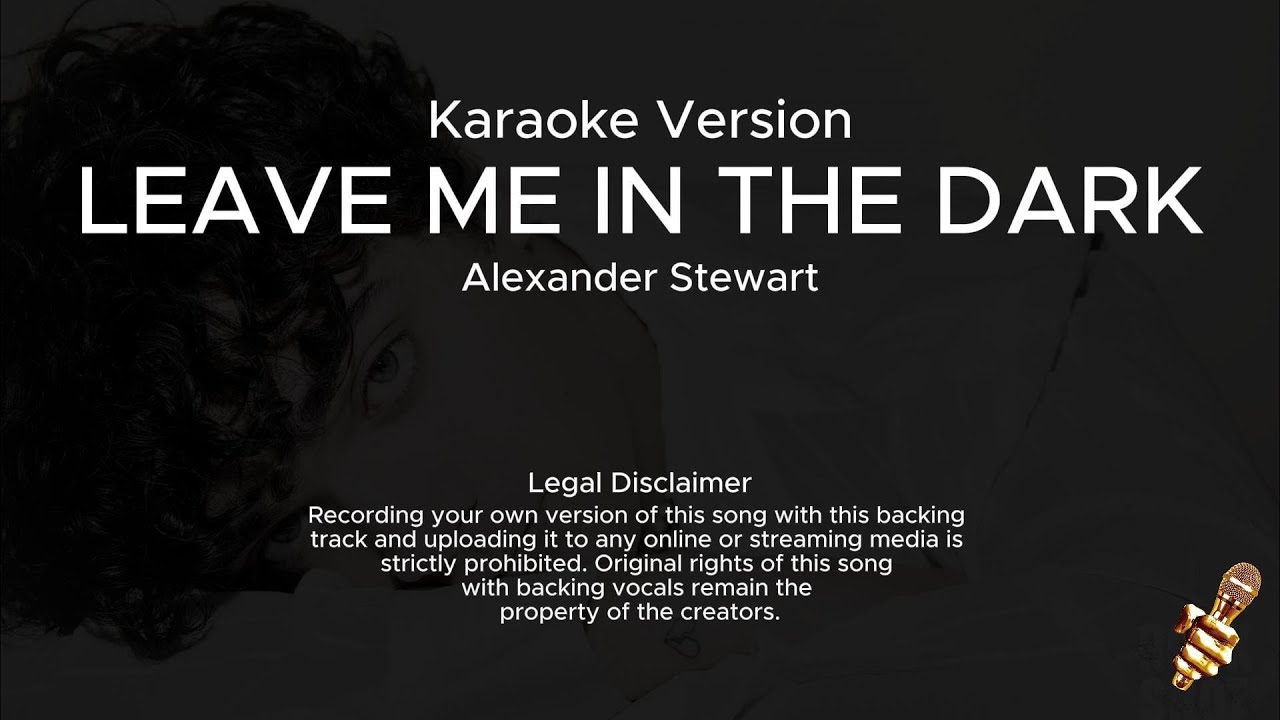 Alexander Stewart - Leave Me In The Dark (Karaoke Version)