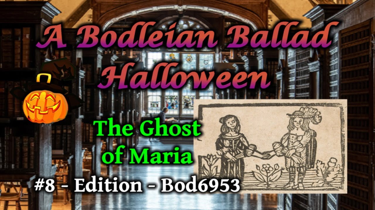 The Ghost of Maria - A Bodleian Ballad Halloween - #8