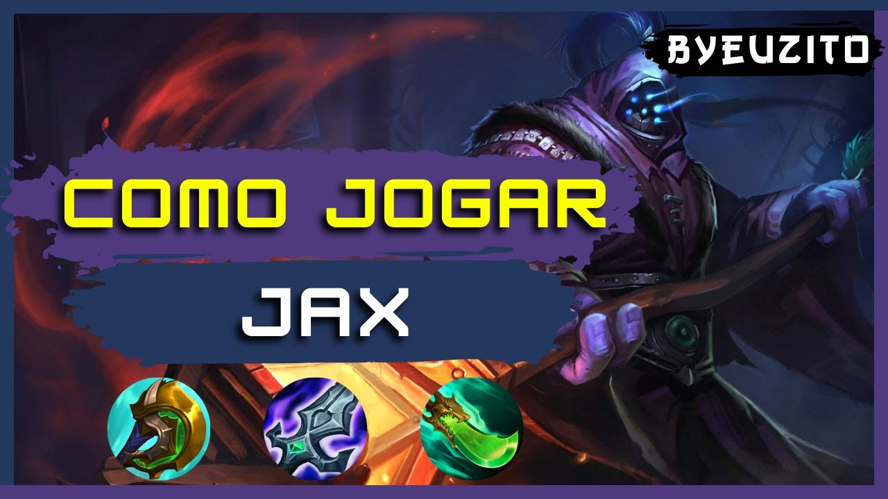 [JAX TOP] COMO JOGAR DE JAX [DEFINITIVO] | GAMEPLAY EXPLICATIVA | League of Legends