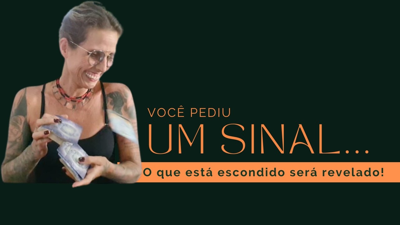 Você pediu um sinal... e o que está escondido será revelado!