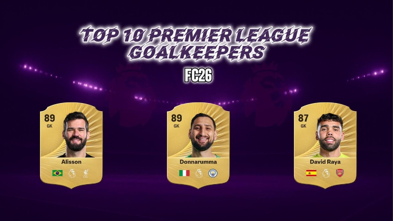 FC26 PREMIER LEAGUE! TOP 10 GOALKEEPERS! FT HEROES TOO!