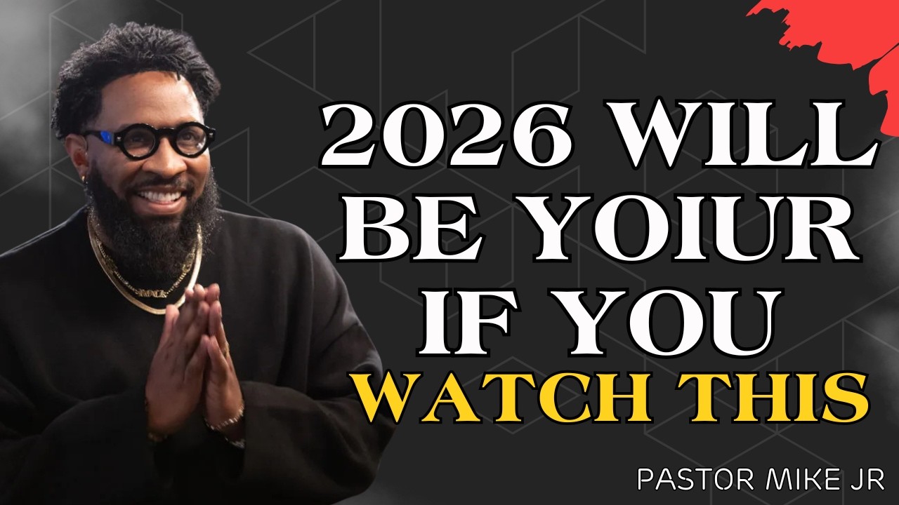 2026 WILL BE YOUR YEAR IF YOU WATCH THIS – Pastor Mike Jr Motivation Sermon