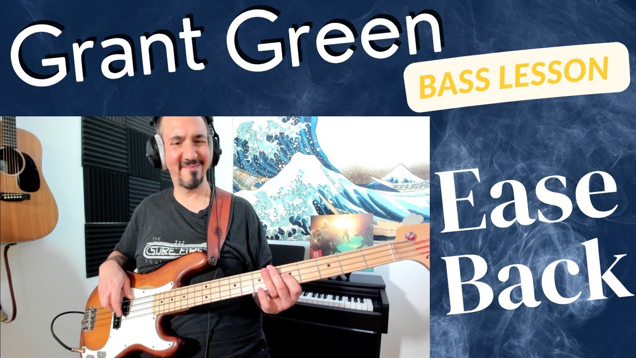 Grant Green - Ease Back - Bass Cover and Bass Lesson - The Meters - How to Play Ease Back