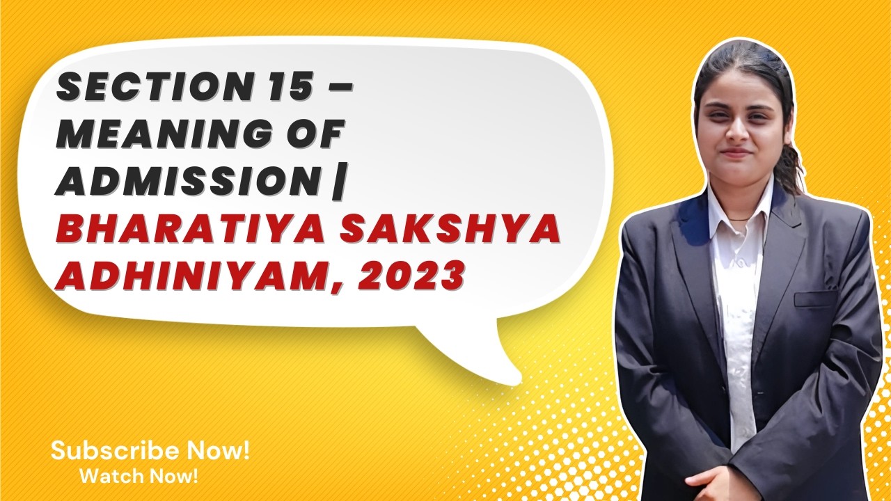 Section 15 – Meaning of Admission | Bharatiya Sakshya Adhiniyam, 2023| College Tutor Law