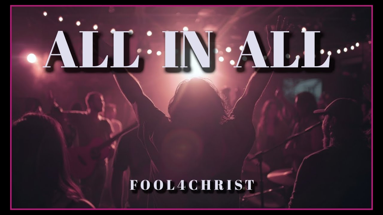 ALL IN ALL / COL.2:9-10 Jesus is all we need