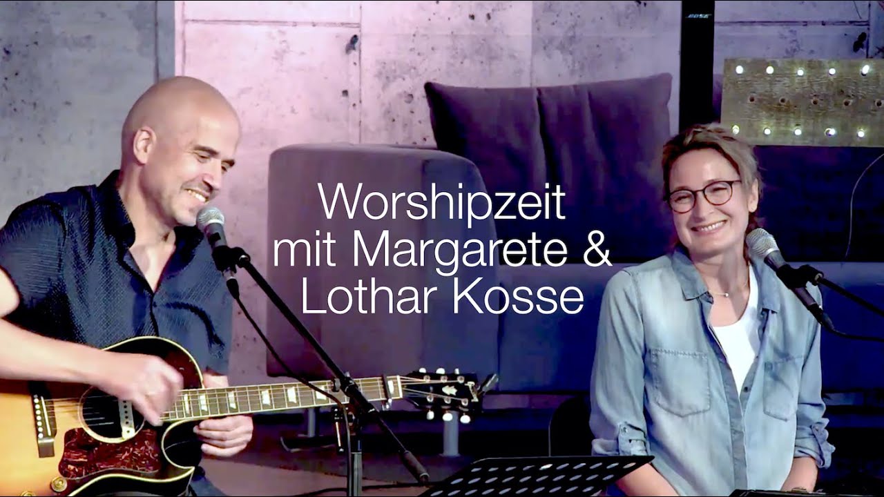Worshipzeit mit Margarete & Lothar Kosse