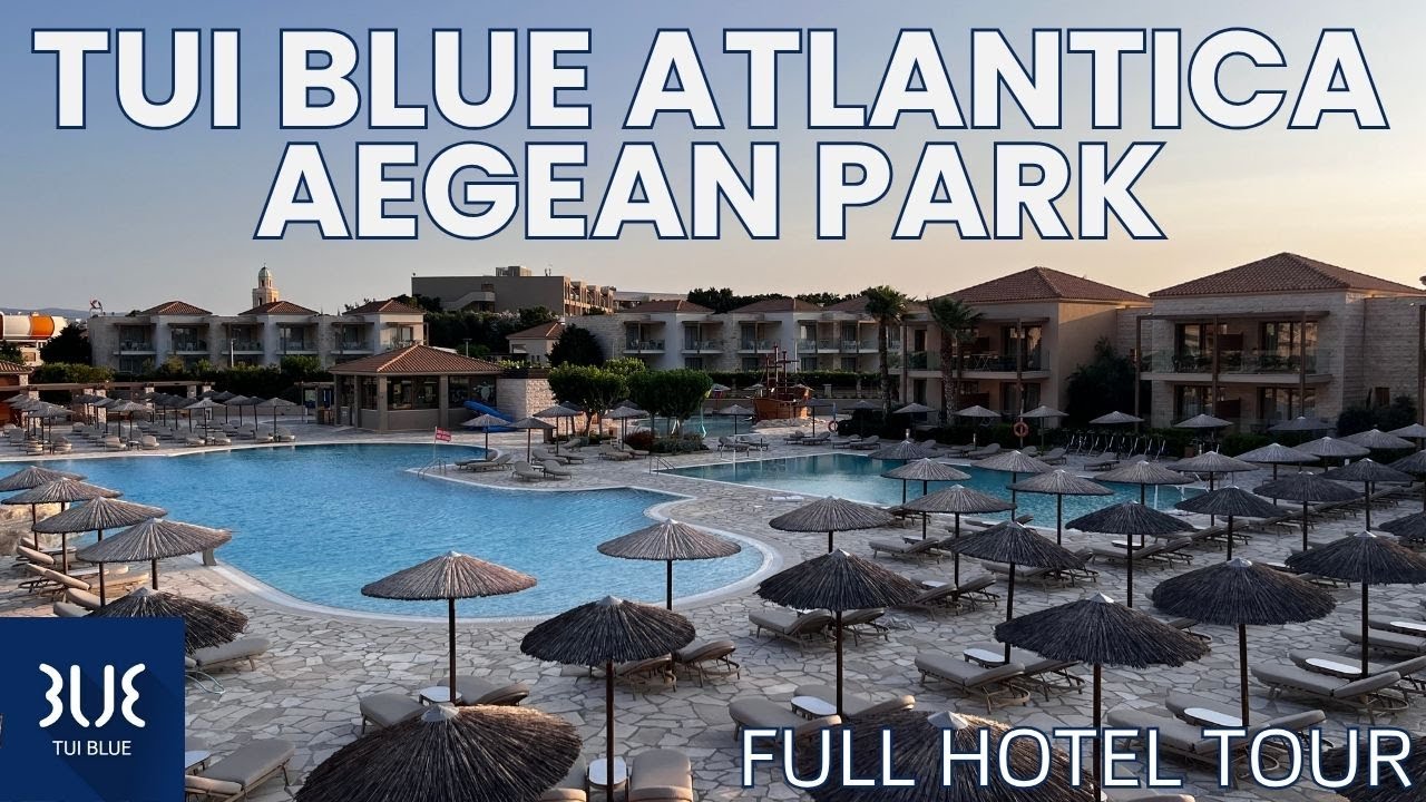 TUI BLUE Atlantica Aegean Park Rhodes Greece | Resort and Hotel Walkthrough