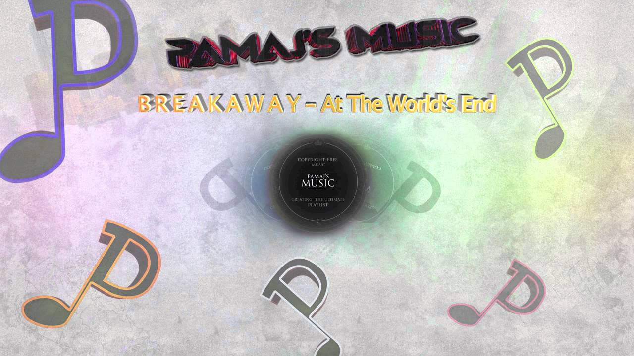 B R E A K A W A Y - At The World's End