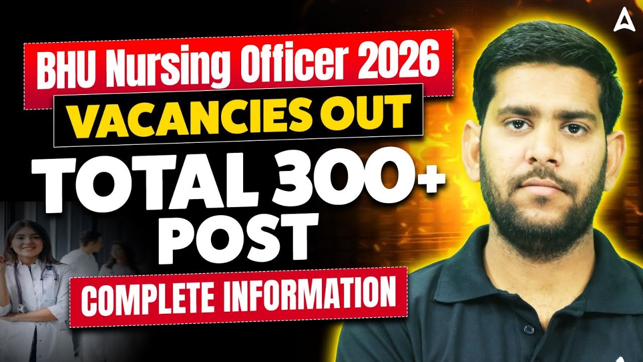 BHU Nursing Officer Vacancy 2026 Out | 300+ Posts | Eligibility Criteria. Syllabus, Exam Pattern