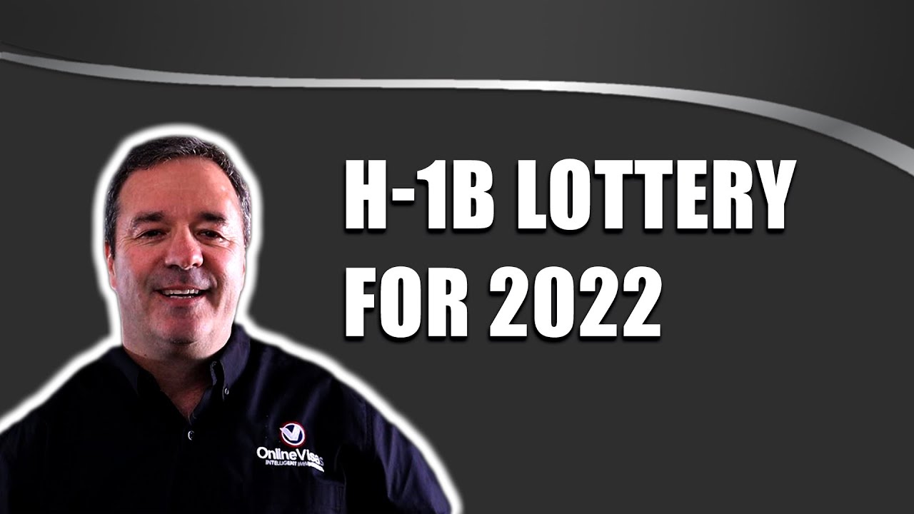 H-1B Lottery For 2022 | Overview