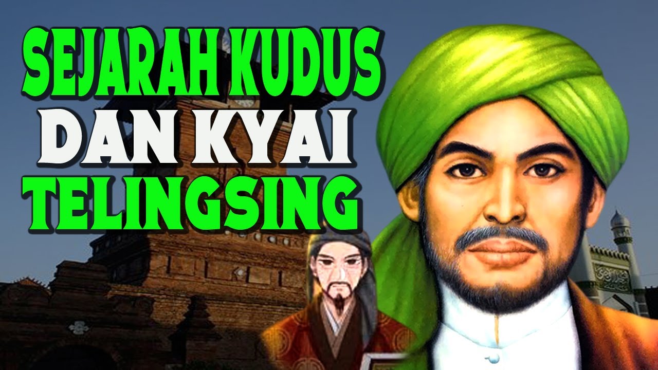 SEJARAH KUDUS DAN KYAI TELINGSING.
