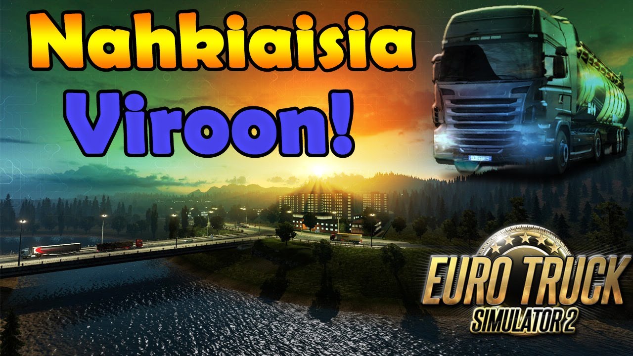 Euro Truck Simulator 2 | Savustettuja Nahkiaisia Suomesta Viroon!