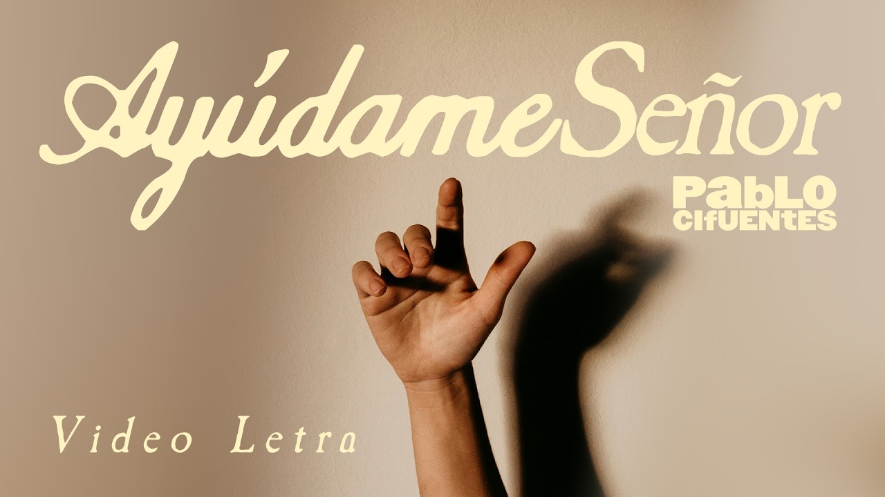Ayúdame Señor - Pablo Cifuentes (LyricVideo)