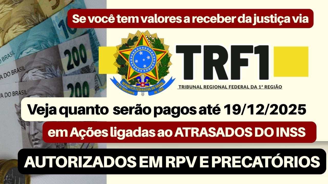 👉🚨TRF1 DIVULGA QUANTO VAI PAGAR EM DEZEMBRO DE RPV E PRECAT&Oacute;RIOS AT&Eacute; O DIA 19/12/2025 S&Oacute; DO INSS
